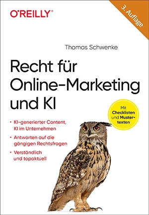 Buchcover Recht für Online Marketing und KI, 3. Auflage, Autor Thomas Schwenke, mit einer Eule abgebildet, Stichpunkte zu KI generierter Content KI im Unternehmen, Antworten auf Rechtsfragen, verständlich und topaktuell